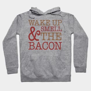 Funny Wake Up Smell Bacon Hoodie